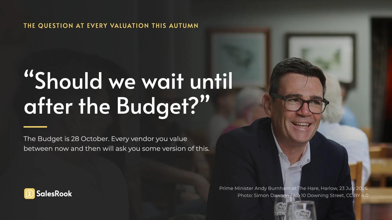 Quote card reading: Should we wait until after the Budget? Kicker: the question at every valuation this autumn. The Budget is 28 October.