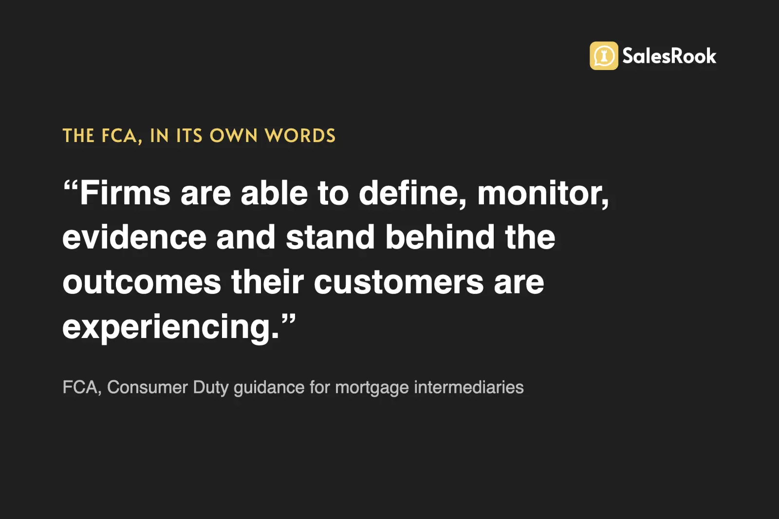 Quote card of the FCA line: firms are able to define, monitor, evidence and stand behind the outcomes their customers are experiencing, from FCA Consumer Duty guidance for mortgage intermediaries