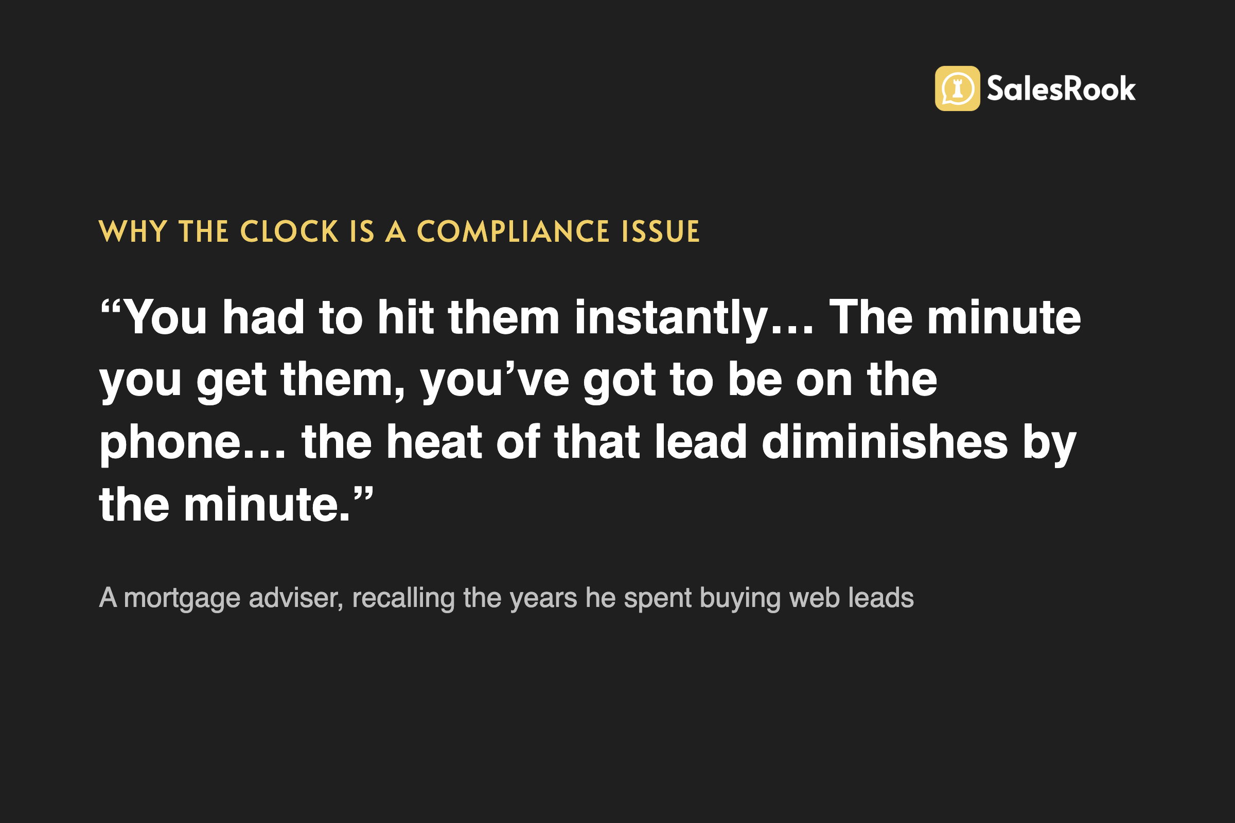 Pull quote card: you had to hit them instantly, the minute you get them you've got to be on the phone, the heat of that lead diminishes by the minute, a mortgage adviser recalling the years he spent buying web leads