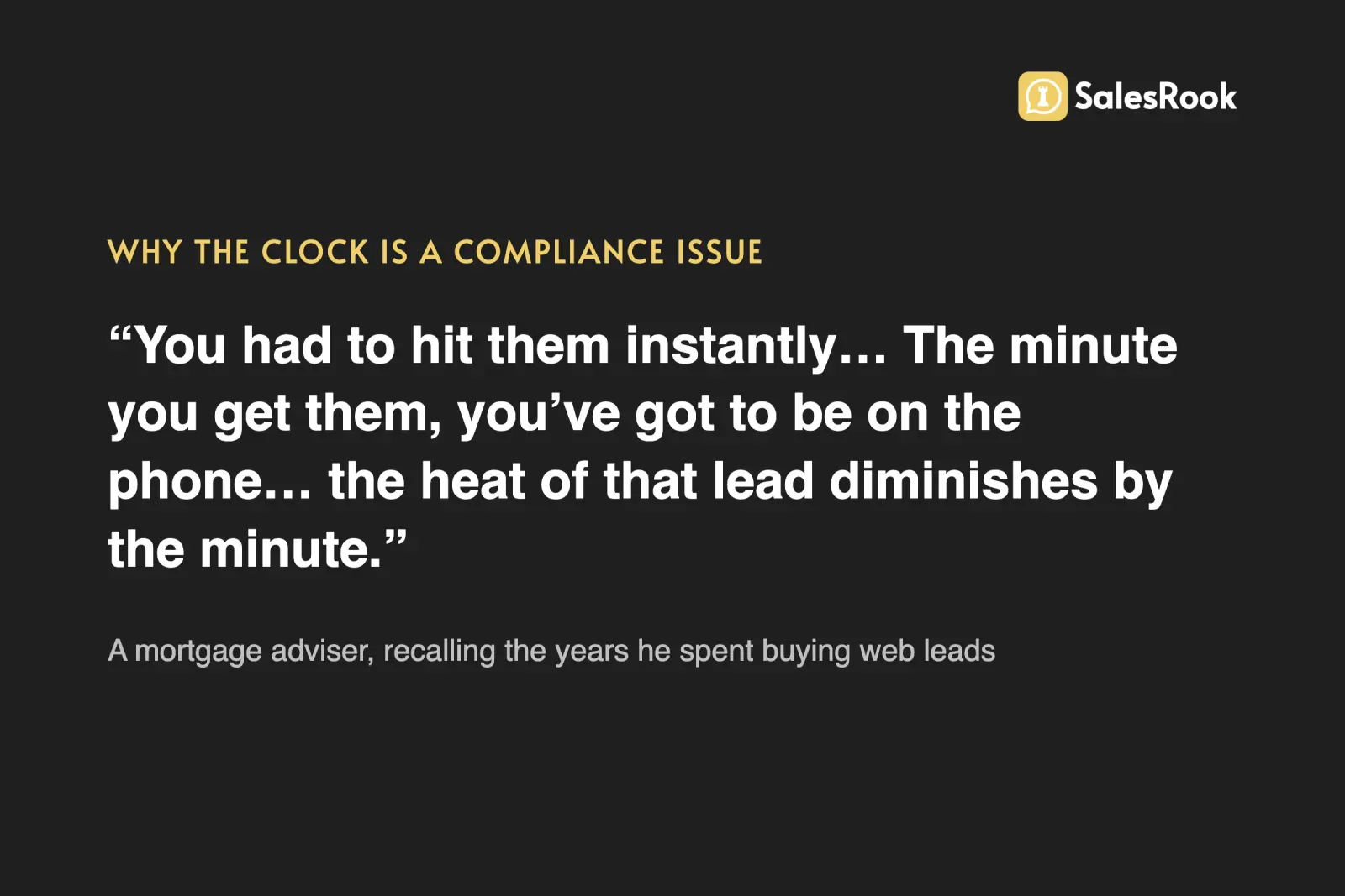 Pull quote card: you had to hit them instantly, the minute you get them you've got to be on the phone, the heat of that lead diminishes by the minute, a mortgage adviser recalling the years he spent buying web leads