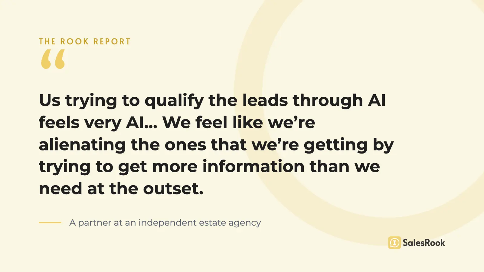 Pull quote: qualifying leads through AI feels very AI, we feel like we are alienating the ones we are getting, a partner at an independent estate agency