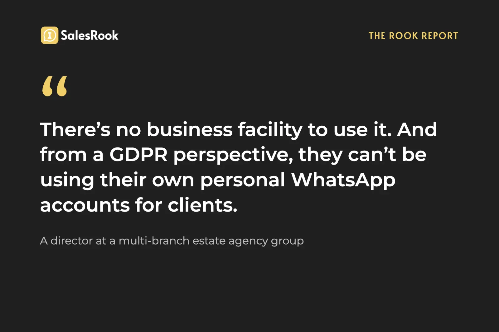 Pull quote: there is no business facility to use it. And from a GDPR perspective, they can't be using their own personal WhatsApp accounts for clients. A director at a multi-branch estate agency group